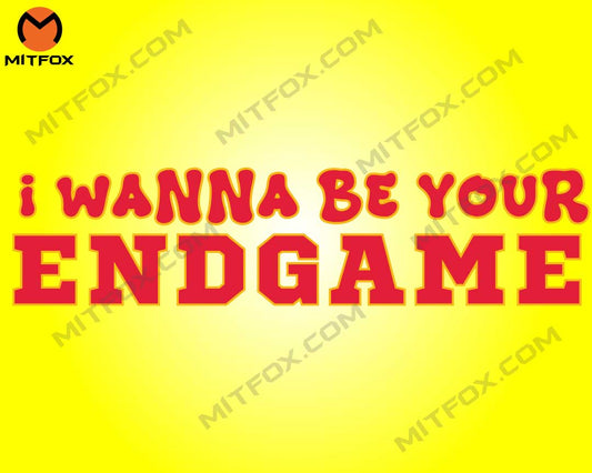 i wanna be your endgame svg