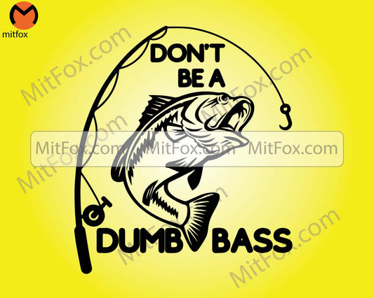 Don't Be A Dumb Bass Fishing Svg, Fishing svg, fishing clipart, fish png, fishing cute art, fishing cricut, cute svg, cut files SVG, Png