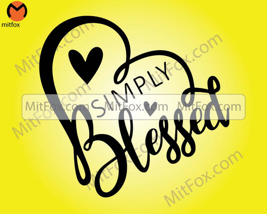 Simply Blessed Svg, Christian Quote, God, Believer, Motivational, Heart, Svg Cut File, Svg For Making Cricut File, Digital Download